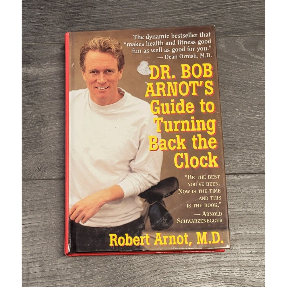 Dr. Bob Arnot's Guide to Turning Back the Clock by Robert Arnot (Hardcover)